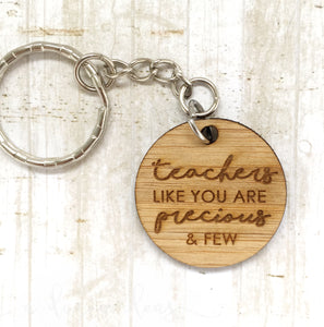 Tag Keyring - Teachers like you are precious & few